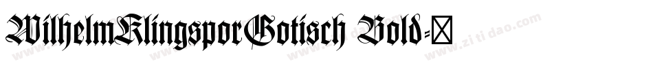 WilhelmKlingsporGotisch Bold字体转换